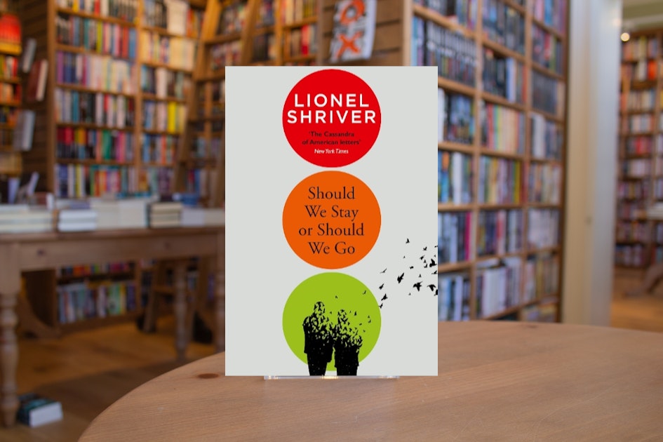 Should We Stay or Should We Go by Lionel Shriver