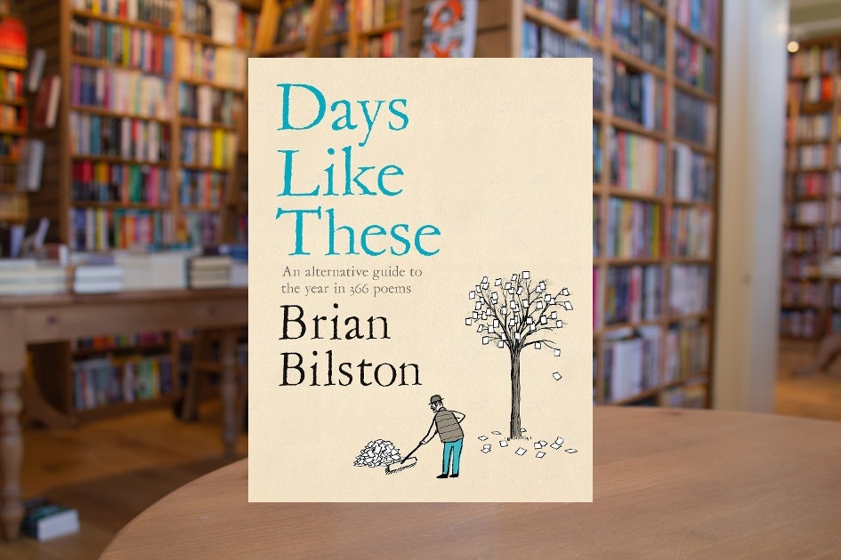 Days Like These An Alternative Guide To The Year In 366 Poems By Brian Days Like These An Alternative Guide To The Year In 366 Poems By Brian
