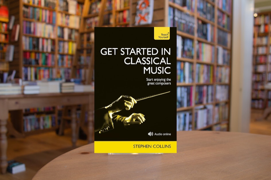Get Started In Classical Music A Concise Listener focused Guide To get-started-in-classical-music-a-concise-listener-focused-guide-to